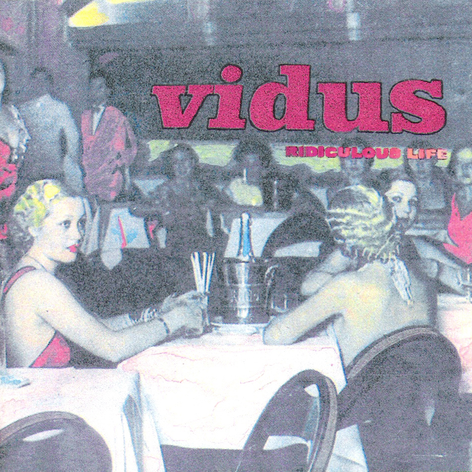 Vidus Ridiculous life 2003